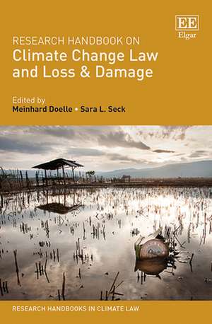 Research Handbook on Climate Change Law and Loss & Damage de Meinhard Doelle