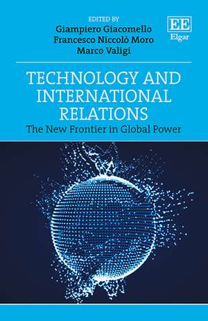 Technology and International Relations – The New Frontier in Global Power de Giampiero Giacomello