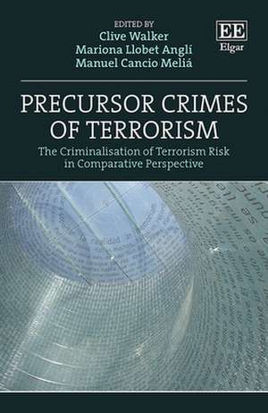 Precursor Crimes of Terrorism – The Criminalisation of Terrorism Risk in Comparative Perspective de Clive Walker