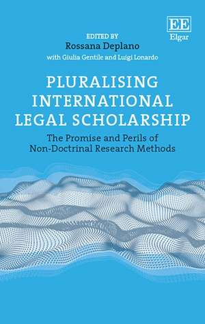 Pluralising International Legal Scholarship – The Promise and Perils of Non–Doctrinal Research Methods de Rossana Deplano