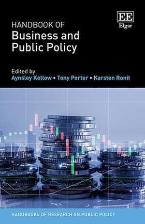 Handbook of Business and Public Policy de Aynsley Kellow