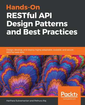 Hands-On RESTful API Design Patterns and Best Practices de Harihara Subramanian