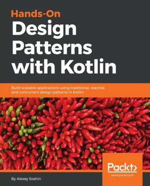 Hands-On Design Patterns with Kotlin de Alexey Soshin