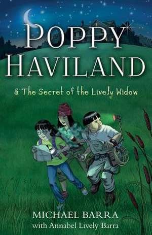 Poppy Haviland and the Secret of the Lively Widow de Michael Barra