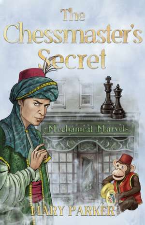 The Chessmaster's Secret de Mary Parker