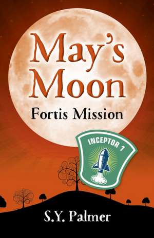 May`s Moon: Fortis Mission – Book II de S.y. Palmer