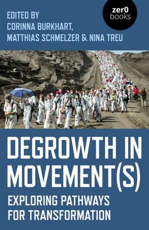 Degrowth in Movement(s) – Exploring pathways for transformation de Nina Treu