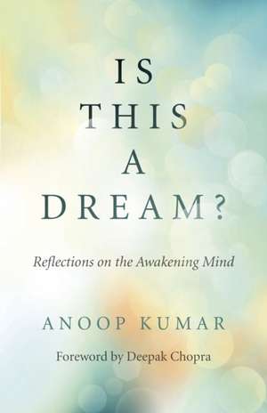 Is This a Dream? de Anoop Kumar