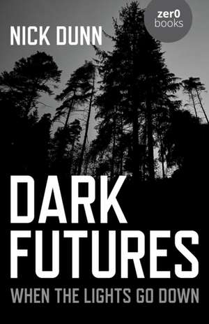 Dark Futures de Nick Dunn