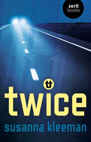 TWICE: A Novel de Susanna Kleeman