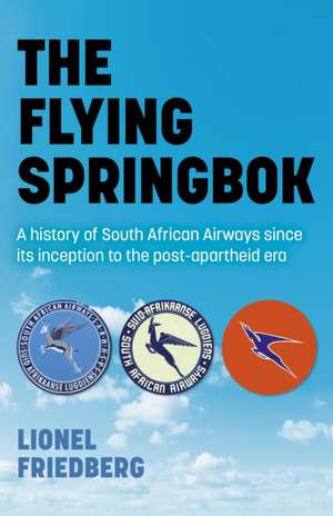 The Flying Springbok de Lionel Friedberg