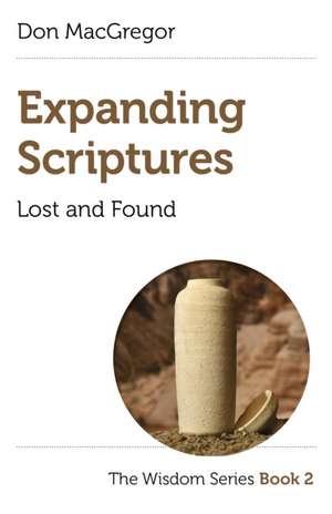 Expanding Scriptures: Lost and Found – The Wisdom Series Book 2 de Don Macgregor