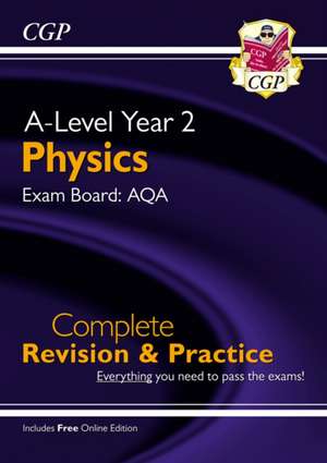 A-Level Physics: AQA Year 2 Complete Revision & Practice with Online Edition: perfect for the 2023 and 2024 exams de CGP Books