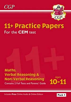 11+ CEM Practice Papers: Ages 10-11 - Pack 1 (with Parents' Guide & Online Edition): unbeatable practice for the 2022 tests de CGP Books