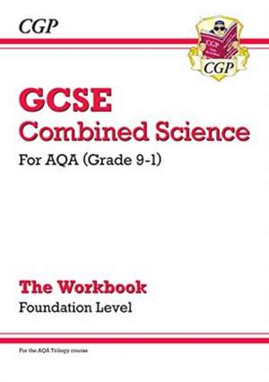 GCSE Combined Science: AQA Workbook - Foundation de Cgp Books