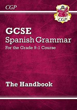 GCSE Spanish Grammar Handbook (For exams in 2025) de Cgp Books