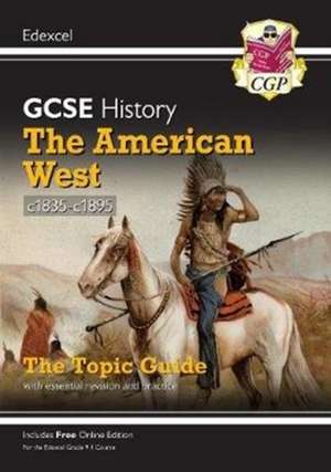 GCSE History Edexcel Topic Revision Guide - The American West, c1835-c1895 de Cgp Books