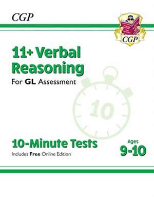 11+ GL 10-Minute Tests: Verbal Reasoning - Ages 9-10 (with Online Edition) de Cgp Books