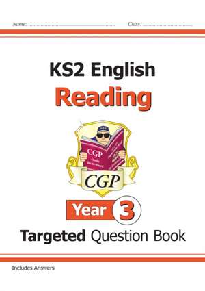 KS2 English Year 3 Reading Targeted Question Book de CGP Books