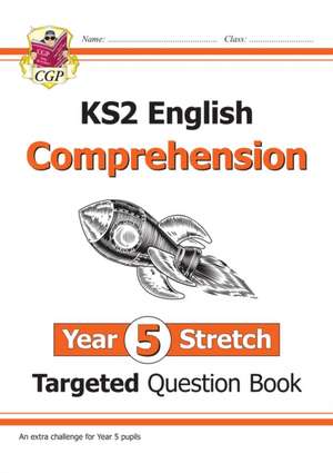 KS2 English Year 5 Stretch Reading Comprehension Targeted Question Book (+ Ans) de Cgp Books