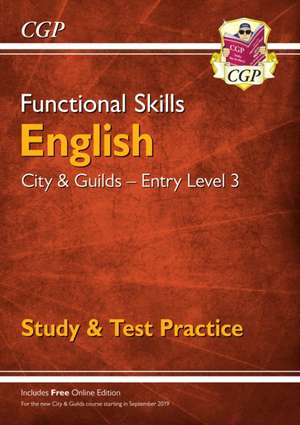 Functional Skills English: City & Guilds Entry Level 3 - Study & Test Practice de Cgp Books