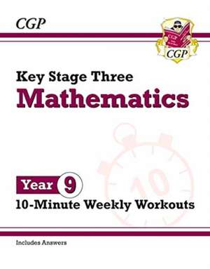 KS3 Year 9 Maths 10-Minute Weekly Workouts de CGP Books