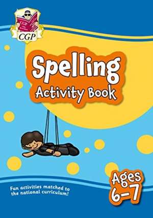 Spelling Activity Book for Ages 6-7 (Year 2) de Cgp Books