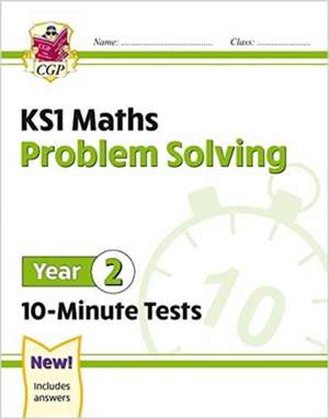 KS1 Year 2 Maths 10-Minute Tests: Problem Solving de Cgp Books