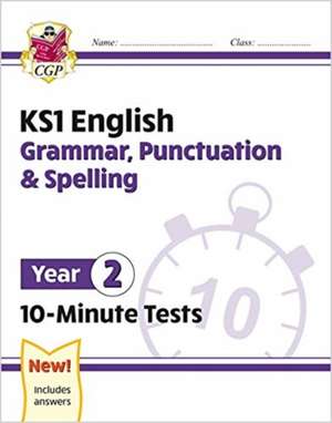 KS1 Year 2 English 10-Minute Tests: Grammar, Punctuation & Spelling de Cgp Books