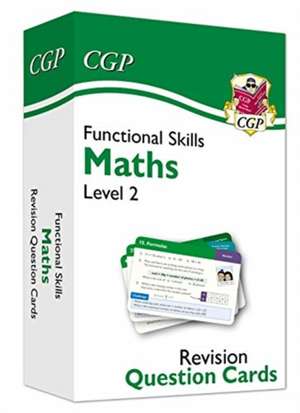 Functional Skills Maths Revision Question Cards - Level 2 de Cgp Books