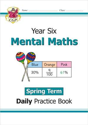 KS2 Mental Maths Year 6 Daily Practice Book: Spring Term de CGP Books