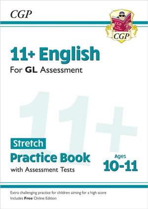 11+ GL English Stretch Practice Book & Assessment Tests - Ages 10-11 (with Online Edition) de CGP Books