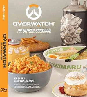 Monroe-Cassel, C: Overwatch: The Official Cookbook