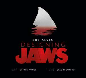 Joe Alves: Designing Jaws de Dennis L. Prince