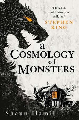 A Cosmology of Monsters de Shaun Hamill