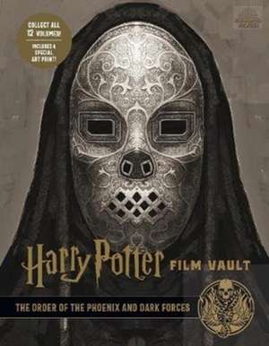 Harry Potter: The Film Vault - Volume 8: The Order of the Phoenix and Dark Forces de Jody Revenson