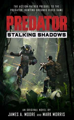 Predator: Stalking Shadows de James A. Moore