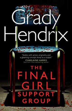 The Final Girl Support Group de Grady Hendrix