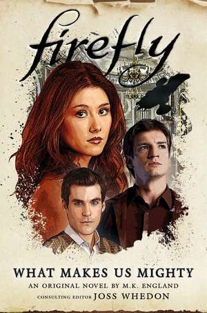 Firefly - What Makes Us Mighty de M. K. England