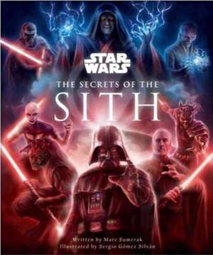 Star Wars - Secrets of the Sith de Marc Sumerak