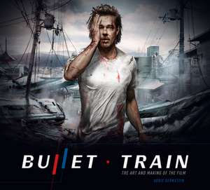 Bullet Train: The Art and Making of the Film de Abbie Bernstein