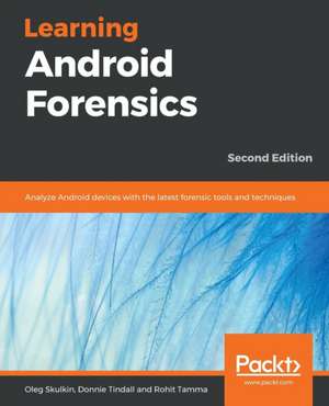 Learning Android Forensics de Oleg Skulkin