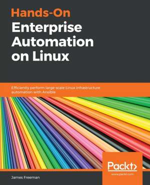 Hands-On Enterprise Automation on Linux de James Freeman