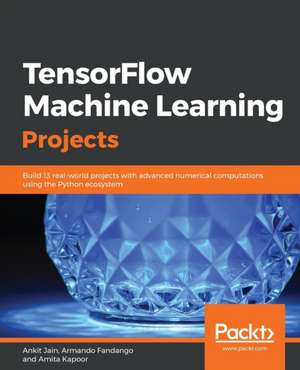 TensorFlow Machine Learning Projects de Ankit Jain