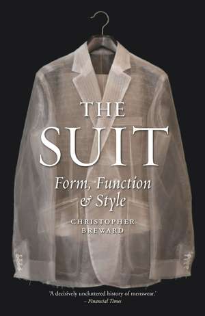 The Suit: Form, Function and Style de Christopher Breward