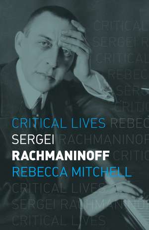 Sergei Rachmaninoff de Rebecca Mitchell