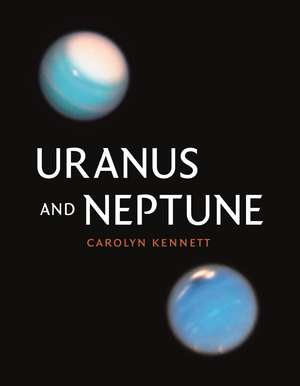 Uranus and Neptune de Carolyn Kennett