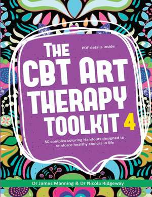 The CBT Art Therapy Toolkit 4 (Choices) de James Manning