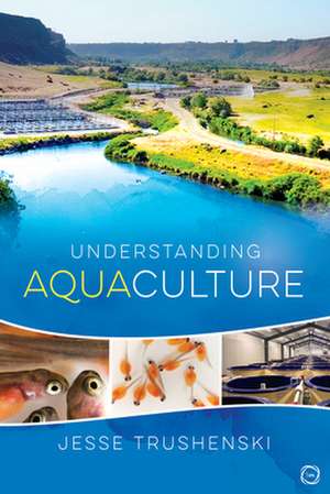 Understanding Aquaculture de Jesse Trushenski