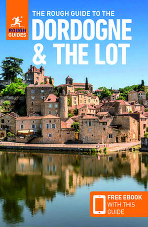 The Rough Guide to the Dordogne & the Lot (Travel Guide with Free eBook) de Rough Guides